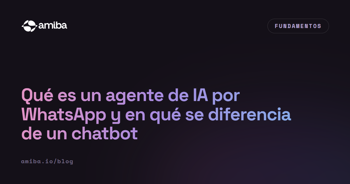 Qué es un agente de IA por WhatsApp y en qué se diferencia de un chatbot