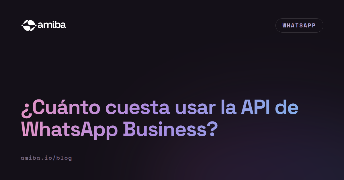 ¿Cuánto cuesta usar la API de WhatsApp Business?