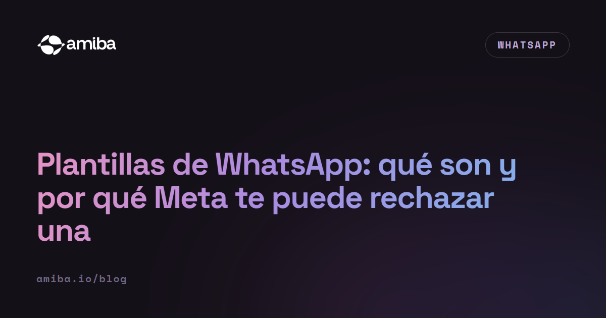 Plantillas de WhatsApp: qué son y por qué Meta te puede rechazar una