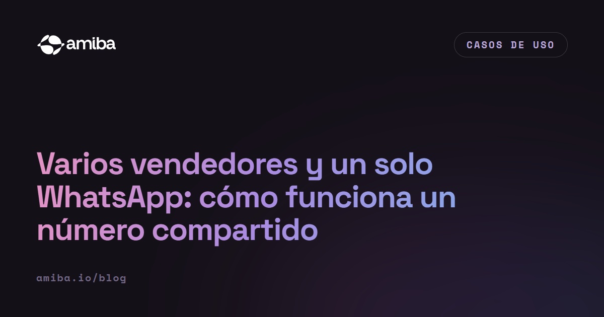 Varios vendedores y un solo WhatsApp: cómo funciona un número compartido